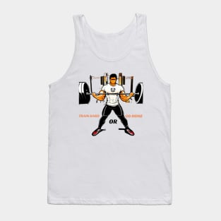 MEN WORKOUT: TRAIN HARD OR GO HOME Tank Top